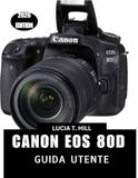 CANON EOS 80D GUIDA UTENTE 2026