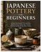JAPANESE POTTERY FOR BEGINNERS