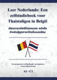 Leer Nederlands: Een Zelfstudieboek voor Thaistaligen in België: เรียนภาษาดัตช์ด้วยตนเอง: หนังสือส าหรับผู้พูดภาษาไทยในเบลเ ยียม A1 - C1