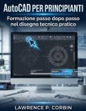 AutoCAD Independently Published AutoCAD PER PRINCIPIANTI Paperback