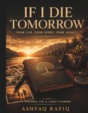 If I Die Tomorrow: Your Life, Legacy & Emergency Planner