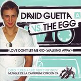Love David Guetta vs. The Egg – Love Don't Let Me Go ,Walking Away (3 Track CDSingle)