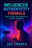 Influencer Live Stronger Faster Influencer Authenticity Formula: Build Trust, Relatability & a Loyal Audience