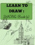 Learn to draw: Hatching and Shading (Book 4)