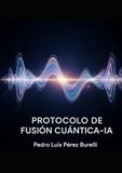 PROTOCOLO II DE FUSIÓN CUÁNTICA—IA