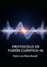 PROTOCOLO II DE FUSIÓN CUÁNTICA—IA