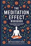 The Meditation Effect: How 20 Minutes Twice A Day Can Heal Your Mind, Transform Your Life, And Help You Navigate These Uncertain Times