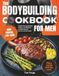 The Bodybuilding Cookbook for Men