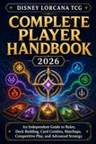 DISNEY LORCANA TCG COMPLETE PLAYER HANDBOOK 2026