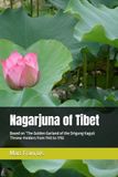 Nagarjuna of Tibet: Based on ‘The Golden Garland of the Drigung Kagyü Throne-Holders from 1143 to 1792