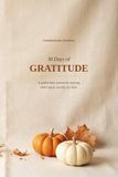30 Days of Gratitude: A Guided Thanksgiving Journal