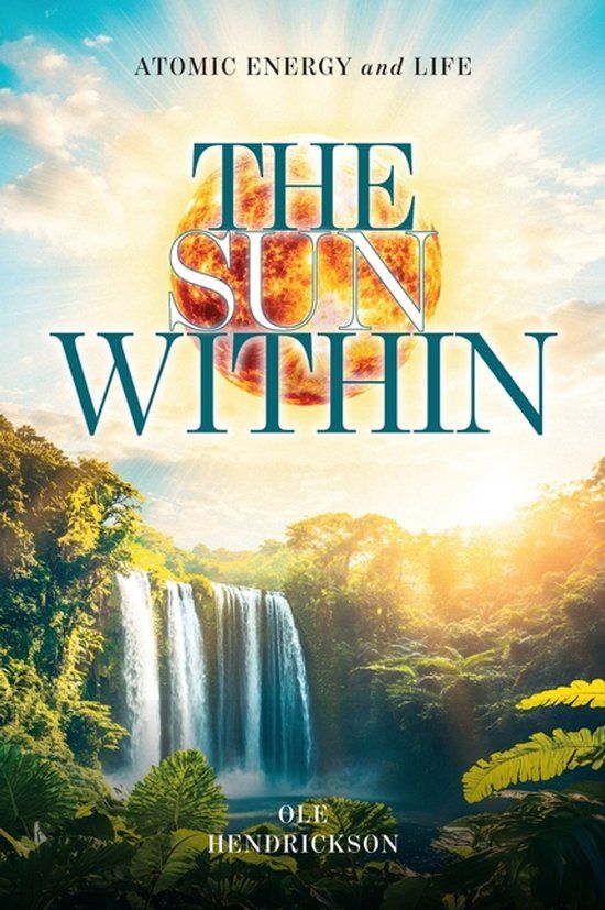 The Friesenpress The Sun Within: Atomic Energy and Life Hardcover