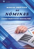 MANUAL PRACTICO DE NÓMINAS: Casos prácticos resueltos de recibos de salarios, cotizaciones y retenciones