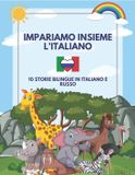 Impariamo Independently Published Impariamo Insieme l'Italiano: 10 Storie Bilingue in Italiano e Russo