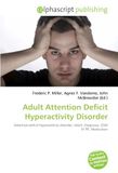Adult OmniScriptum Adult Attention Deficit Hyperactivity Disorder: Attention-deficit hyperactivity disorder, Adult, Diagnosis, DSM IV-TR, Medication