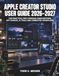 Apple Creator Studio User Guide 2026–2027: The Practical Path Through Subscriptions, App Choices, AI Tools and Connected Workflows