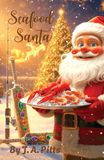 Seafood Santa: A Christmas Tale