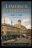 Limerick Generations: 1900 to 1909