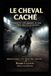 LE CHEVAL CACHÉ: Pourquoi les vrais gagnants ne sont pas visibles dans les pronostics