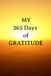 Gratitude Journal: 365 days of Gratitude: 2 minutes everyday practice