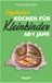 Vegetarisch veggie + GmbH Vegetarisch kochen für Kleinkinder ab 1 Jahr