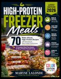 THE High-Protein Freezer Meals COOKBOOK