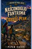 Il Nascondiglio Fantasma Di Coyote Peak