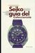 Seiko: Guia del Coleccionista