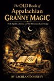 The OLD Book of Appalachian Granny Magic