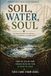 Soil, Independently Published Soil, Water, Soul Paperback