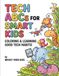Smart Tech ABCs Little Innovators Coloring Book