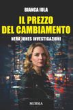 Il Mursia Il prezzo del cambiamento. Nera Jones investigazioni Paperback