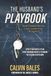 The Husband's Playbook: God's Game Plan for Love, Leadership, and Legacy