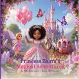 Princess Zhara's Magical Adventures: Her Royal Five-Ness' Birthday and Holidays Celebration