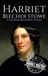 Harriet Hourly History Harriet Beecher Stowe: A Life from Beginning to End