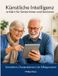 Künstliche Books on Demand Künstliche Intelligenz - erklärt für Seniorinnen und Senioren