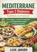 MEDITERRANE Type 2 Diabetes Kookboek voor Senioren: Eenvoudige, smaakvolle maaltijden om de bloedsuikerspiegel in balans te houden