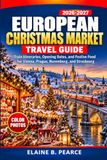 European Christmas Market Travel Guide 2026-2027