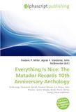 Everything Is Nice: The Matador Records 10th Anniversary Anthology: Anthology, Pavement (band), Modest Mouse, Cat Power, Non Phixion, James Woods, Bardo Pond, Stereo (song), Blues Explosion