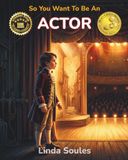So You Want To Be An Actor: A Kids' Guide to Acting, Auditions, Stage and Screen Performance, and the Talented Performers Who Bring Characters to Life: 23