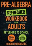 Pre-Algebra Libri GmbH Pre-Algebra Refresher Workbook for Adults Returning to School