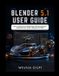Blender Independently Published Blender 5.1 User Guide Paperback