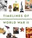 Timelines DK Timelines- Timelines of World War II Hardcover