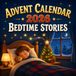Calendrier de l'Avent Histoires du Coucher : 24 Histoires de Noël pour Enfants du 1er au 24 Décembre