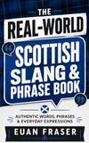 The REAL-WORLD Scottish Slang & Phrase Book