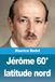 Jérôme 60° latitude nord
