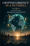 Cryptocurrency In A Nutshell Volume III