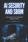 AI Security and SBOM: Securing the AI Software Supply Chain
