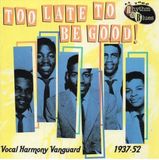 Sonic Rendezvous El Toro Records Various Artists - Too Late Too Be Good! - Vocal Harmony Vanguard 1937-52 (CD)