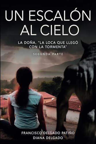 Un escalón al cielo: La Doña, "La Loca que llegó con la tormenta" - segunda parte -